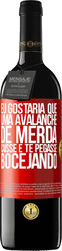 Envio grátis | Vinho tinto Edição RED MBE Reserva Eu gostaria que uma avalanche de merda caísse e te pegasse bocejando Etiqueta Vermelha. Etiqueta personalizável Reserva 12 Meses Colheita 2014 Tempranillo