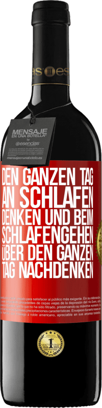 Kostenloser Versand | Rotwein RED Ausgabe MBE Reserve Den ganzen Tag an schlafen denken und beim Schlafengehen über den ganzen Tag nachdenken Rote Markierung. Anpassbares Etikett Reserve 12 Monate Ernte 2014 Tempranillo