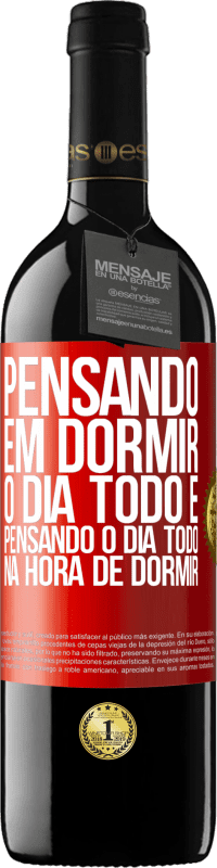 Envio grátis | Vinho tinto Edição RED MBE Reserva Pensando em dormir o dia todo e pensando o dia todo na hora de dormir Etiqueta Vermelha. Etiqueta personalizável Reserva 12 Meses Colheita 2014 Tempranillo