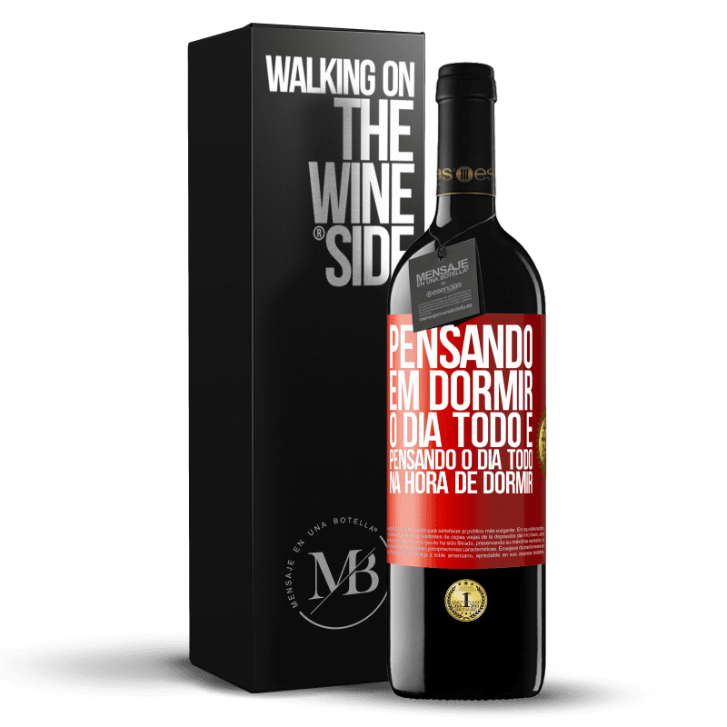 39,95 € Envio grátis | Vinho tinto Edição RED MBE Reserva Pensando em dormir o dia todo e pensando o dia todo na hora de dormir Etiqueta Vermelha. Etiqueta personalizável Reserva 12 Meses Colheita 2014 Tempranillo