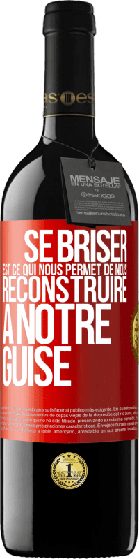 39,95 € | Vin rouge Édition RED MBE Réserve Se briser est ce qui nous permet de nous reconstruire à notre guise Étiquette Rouge. Étiquette personnalisable Réserve 12 Mois Récolte 2015 Tempranillo