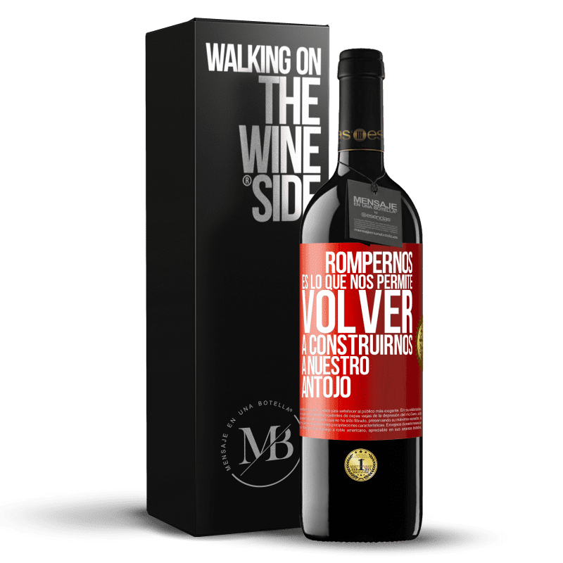 39,95 € Envío gratis | Vino Tinto Edición RED MBE Reserva Rompernos es lo que nos permite volver a construirnos a nuestro antojo Etiqueta Roja. Etiqueta personalizable Reserva 12 Meses Cosecha 2016 Tempranillo