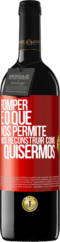 39,95 € | Vinho tinto Edição RED MBE Reserva Romper é o que nos permite nos reconstruir como quisermos Etiqueta Vermelha. Etiqueta personalizável Reserva 12 Meses Colheita 2014 Tempranillo