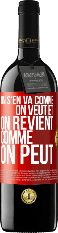 39,95 € Envoi gratuit | Vin rouge Édition RED MBE Réserve On s'en va comme on veut et on revient comme on peut Étiquette Rouge. Étiquette personnalisable Réserve 12 Mois Récolte 2016 Tempranillo