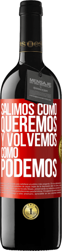 Envío gratis | Vino Tinto Edición RED MBE Reserva Salimos como queremos y volvemos como podemos Etiqueta Roja. Etiqueta personalizable Reserva 12 Meses Cosecha 2014 Tempranillo