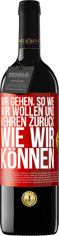 Kostenloser Versand | Rotwein RED Ausgabe MBE Reserve Wir gehen, so wie wir wollen und kehren zurück, wie wir können Rote Markierung. Anpassbares Etikett Reserve 12 Monate Ernte 2014 Tempranillo