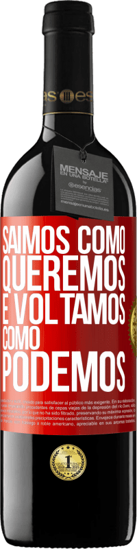 Envio grátis | Vinho tinto Edição RED MBE Reserva Saímos como queremos e voltamos como podemos Etiqueta Vermelha. Etiqueta personalizável Reserva 12 Meses Colheita 2014 Tempranillo