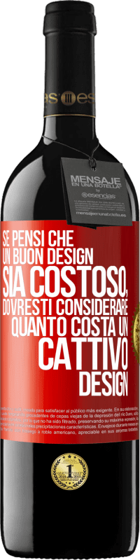 Spedizione Gratuita | Vino rosso Edizione RED MBE Riserva Se pensi che un buon design sia costoso, dovresti considerare quanto costa un cattivo design Etichetta Rossa. Etichetta personalizzabile Riserva 12 Mesi Raccogliere 2014 Tempranillo