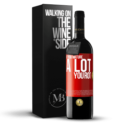 «If you mature a lot you rot» RED Edition MBE Reserve