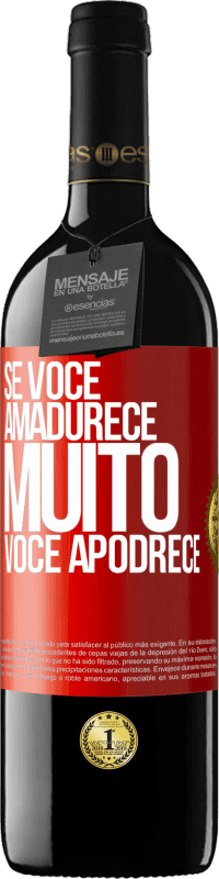 «Se você amadurece muito você apodrece» Edição RED MBE Reserva