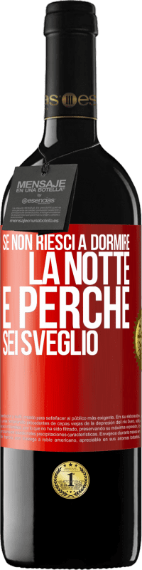 39,95 € Spedizione Gratuita | Vino rosso Edizione RED MBE Riserva Se non riesci a dormire la notte è perché sei sveglio Etichetta Rossa. Etichetta personalizzabile Riserva 12 Mesi Raccogliere 2016 Tempranillo