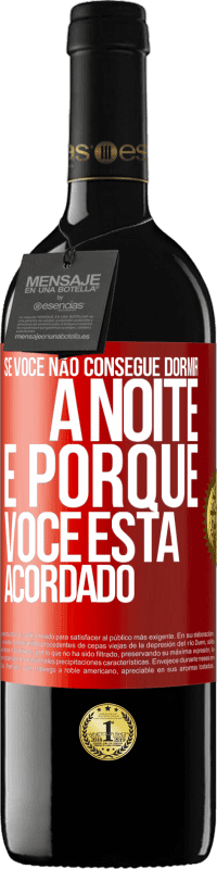 «Se você não consegue dormir à noite é porque você está acordado» Edição RED MBE Reserva