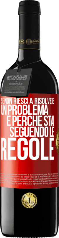 «Se non riesci a risolvere un problema è perché stai seguendo le regole» Edizione RED MBE Riserva