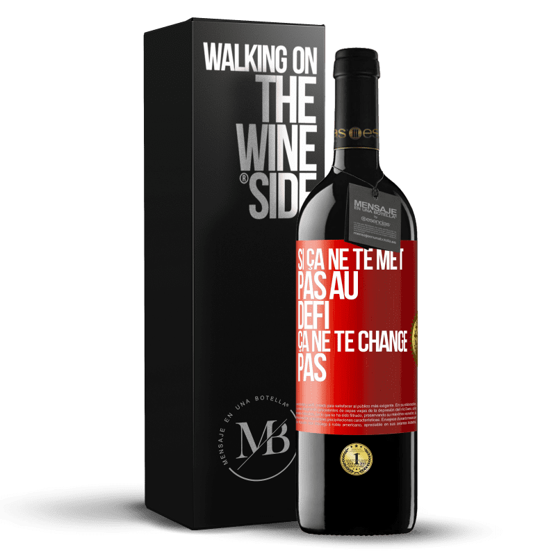 39,95 € Envoi gratuit | Vin rouge Édition RED MBE Réserve Si ça ne te met pas au défi, ça ne te change pas Étiquette Rouge. Étiquette personnalisable Réserve 12 Mois Récolte 2014 Tempranillo