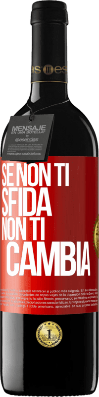 Spedizione Gratuita | Vino rosso Edizione RED MBE Riserva Se non ti sfida, non ti cambia Etichetta Rossa. Etichetta personalizzabile Riserva 12 Mesi Raccogliere 2014 Tempranillo