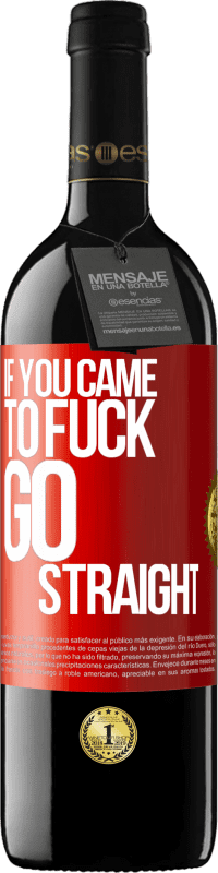 «If you came to fuck, go straight» RED Edition MBE Reserve