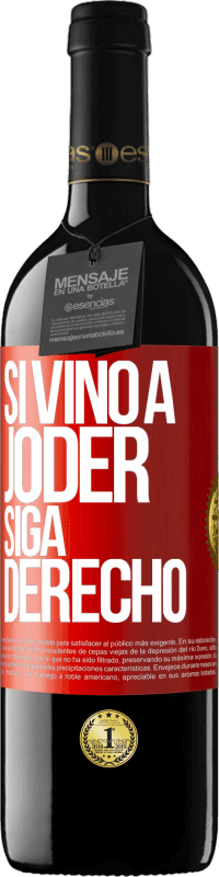 Envío gratis | Vino Tinto Edición RED MBE Reserva Si vino a joder, siga derecho Etiqueta Roja. Etiqueta personalizable Reserva 12 Meses Cosecha 2014 Tempranillo