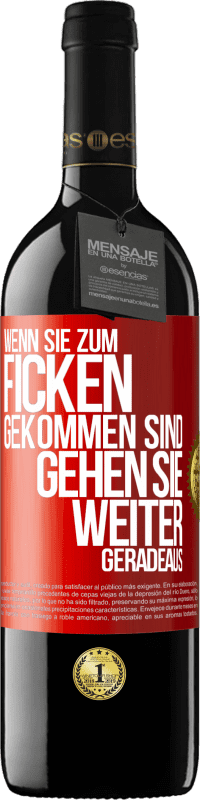 Kostenloser Versand | Rotwein RED Ausgabe MBE Reserve Wenn Sie zum Ficken gekommen sind, gehen Sie weiter geradeaus Rote Markierung. Anpassbares Etikett Reserve 12 Monate Ernte 2014 Tempranillo