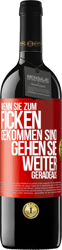 39,95 € | Rotwein RED Ausgabe MBE Reserve Wenn Sie zum Ficken gekommen sind, gehen Sie weiter geradeaus Rote Markierung. Anpassbares Etikett Reserve 12 Monate Ernte 2016 Tempranillo