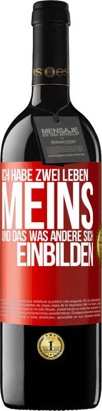 39,95 € | Rotwein RED Ausgabe MBE Reserve Ich habe zwei Leben. Meins und das, was andere sich einbilden Rote Markierung. Anpassbares Etikett Reserve 12 Monate Ernte 2015 Tempranillo