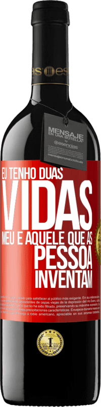 «Eu tenho duas vidas. Meu e aquele que as pessoas inventam» Edição RED MBE Reserva