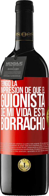 Envío gratis | Vino Tinto Edición RED MBE Reserva Tengo la impresión de que el guionista de mi vida está borracho Etiqueta Roja. Etiqueta personalizable Reserva 12 Meses Cosecha 2014 Tempranillo