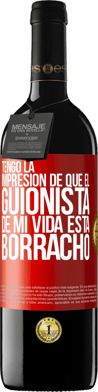«Tengo la impresión de que el guionista de mi vida está borracho» Edición RED MBE Reserva