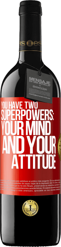 39,95 € | Red Wine RED Edition MBE Reserve You have two superpowers: Your mind and your attitude Red Label. Customizable label Reserve 12 Months Harvest 2014 Tempranillo
