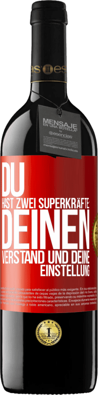 Kostenloser Versand | Rotwein RED Ausgabe MBE Reserve Du hast zwei Superkräfte: deinen Verstand und deine Einstellung Rote Markierung. Anpassbares Etikett Reserve 12 Monate Ernte 2014 Tempranillo