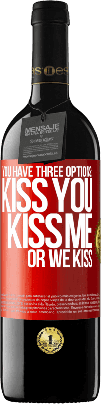 39,95 € | Red Wine RED Edition MBE Reserve You have three options: kiss you, kiss me or we kiss Red Label. Customizable label Reserve 12 Months Harvest 2015 Tempranillo