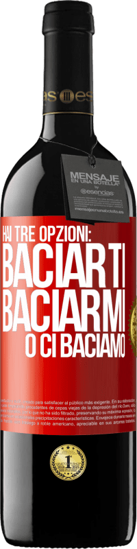 Spedizione Gratuita | Vino rosso Edizione RED MBE Riserva Hai tre opzioni: baciarti, baciarmi o ci baciamo Etichetta Rossa. Etichetta personalizzabile Riserva 12 Mesi Raccogliere 2014 Tempranillo