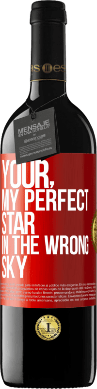 Free Shipping | Red Wine RED Edition MBE Reserve Your. My perfect star in the wrong sky Red Label. Customizable label Reserve 12 Months Harvest 2014 Tempranillo