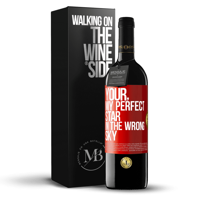 39,95 € Free Shipping | Red Wine RED Edition MBE Reserve Your. My perfect star in the wrong sky Red Label. Customizable label Reserve 12 Months Harvest 2015 Tempranillo