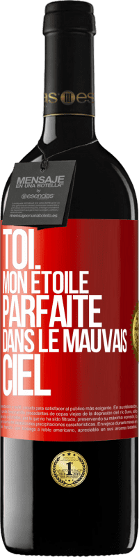 Envoi gratuit | Vin rouge Édition RED MBE Réserve Toi. Mon étoile parfaite dans le mauvais ciel Étiquette Rouge. Étiquette personnalisable Réserve 12 Mois Récolte 2014 Tempranillo