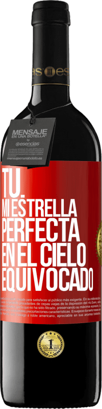 Envío gratis | Vino Tinto Edición RED MBE Reserva Tú. Mi estrella perfecta en el cielo equivocado Etiqueta Roja. Etiqueta personalizable Reserva 12 Meses Cosecha 2014 Tempranillo