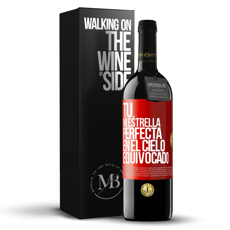 39,95 € Envío gratis | Vino Tinto Edición RED MBE Reserva Tú. Mi estrella perfecta en el cielo equivocado Etiqueta Roja. Etiqueta personalizable Reserva 12 Meses Cosecha 2014 Tempranillo