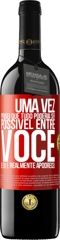 Envio grátis | Vinho tinto Edição RED MBE Reserva Uma vez pensei que tudo poderia ser possível entre você e eu. E realmente apodreceu Etiqueta Vermelha. Etiqueta personalizável Reserva 12 Meses Colheita 2014 Tempranillo