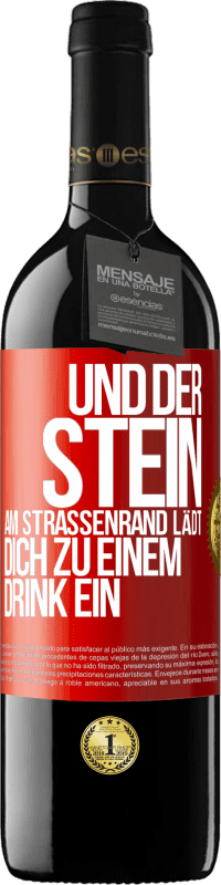 Kostenloser Versand | Rotwein RED Ausgabe MBE Reserve Und der Stein am Straßenrand lädt dich zu einem Drink ein Rote Markierung. Anpassbares Etikett Reserve 12 Monate Ernte 2014 Tempranillo