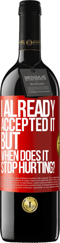 Free Shipping | Red Wine RED Edition MBE Reserve I already accepted it, but when does it stop hurting? Red Label. Customizable label Reserve 12 Months Harvest 2014 Tempranillo