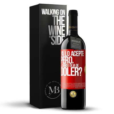 «Ya lo acepté, pero ¿cuando deja de doler?» Edición RED MBE Reserva