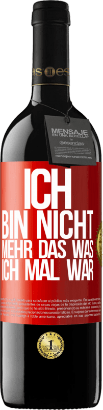 Kostenloser Versand | Rotwein RED Ausgabe MBE Reserve Ich bin nicht mehr das was ich mal war Rote Markierung. Anpassbares Etikett Reserve 12 Monate Ernte 2014 Tempranillo