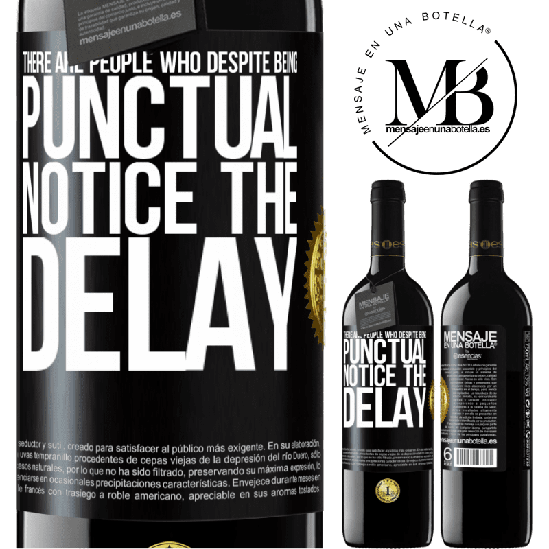 24,95 € Free Shipping | Red Wine RED Edition Crianza 6 Months There are people who, despite being punctual, notice the delay Black Label. Customizable label Aging in oak barrels 6 Months Harvest 2019 Tempranillo