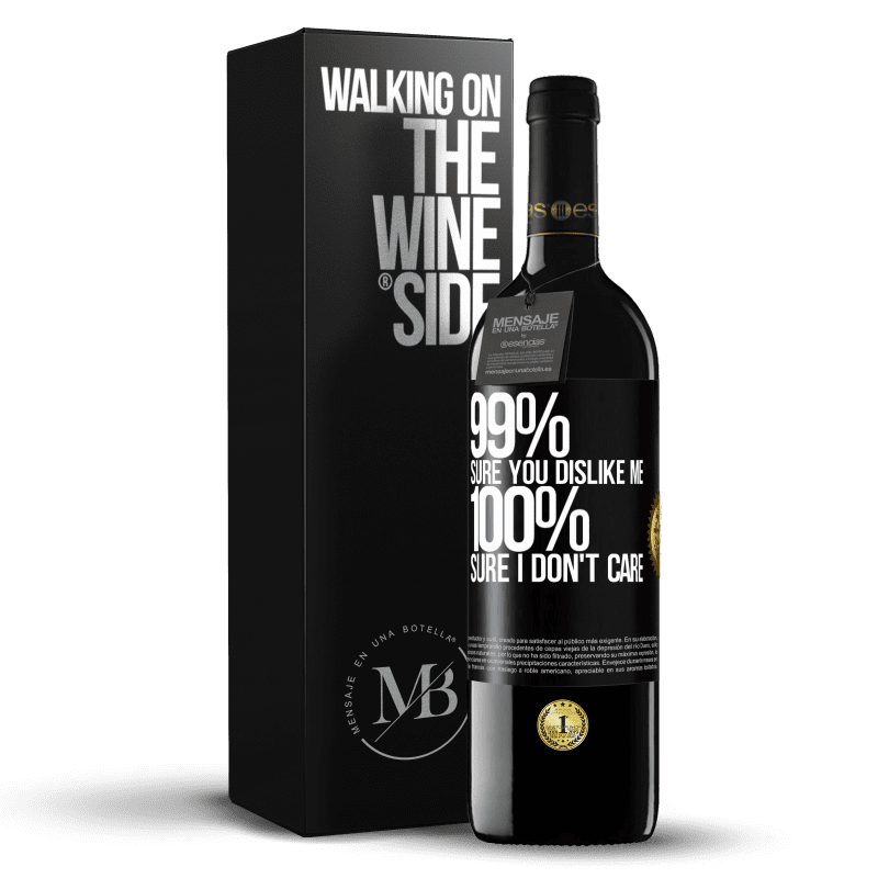 39,95 € Free Shipping | Red Wine RED Edition MBE Reserve 99% sure you like me. 100% sure I don't care Black Label. Customizable label Reserve 12 Months Harvest 2014 Tempranillo