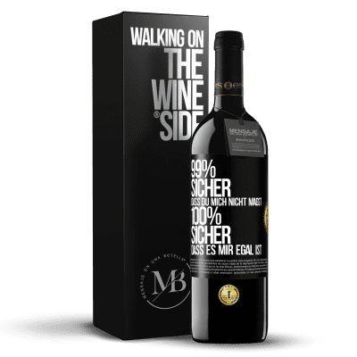 «99% sicher, dass du mich nicht magst 100% sicher, dass es mir egal ist» RED Ausgabe MBE Reserve