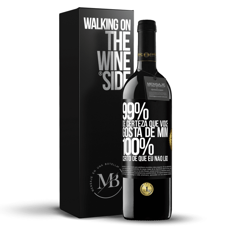 39,95 € Envio grátis | Vinho tinto Edição RED MBE Reserva 99% de certeza que você gosta de mim. 100% certo de que eu não ligo Etiqueta Preta. Etiqueta personalizável Reserva 12 Meses Colheita 2015 Tempranillo