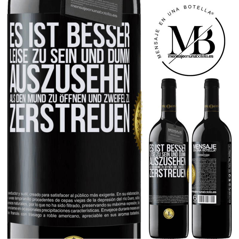 39,95 € Kostenloser Versand | Rotwein RED Ausgabe MBE Reserve Es ist besser zu schweigen und als Idiot verdächtigt zu werden, als zu reden und dadurch alle Zweifel zu beseitigen Schwarzes Etikett. Anpassbares Etikett Reserve 12 Monate Ernte 2016 Tempranillo