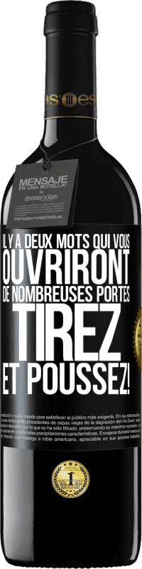 39,95 € | Vin rouge Édition RED MBE Réserve Il y a deux mots qui vous ouvriront de nombreuses portes Tirez et Poussez! Étiquette Noire. Étiquette personnalisable Réserve 12 Mois Récolte 2015 Tempranillo