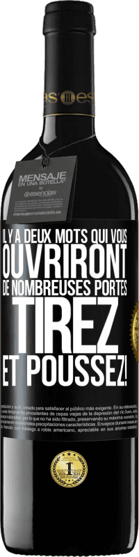 39,95 € | Vin rouge Édition RED MBE Réserve Il y a deux mots qui vous ouvriront de nombreuses portes Tirez et Poussez! Étiquette Noire. Étiquette personnalisable Réserve 12 Mois Récolte 2016 Tempranillo