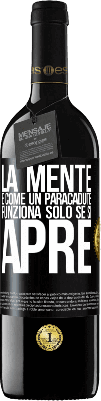 39,95 € | Vino rosso Edizione RED MBE Riserva La mente è come un paracadute. Funziona solo se si apre Etichetta Nera. Etichetta personalizzabile Riserva 12 Mesi Raccogliere 2015 Tempranillo