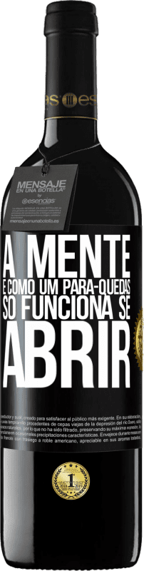 39,95 € | Vinho tinto Edição RED MBE Reserva A mente é como um pára-quedas. Só funciona se abrir Etiqueta Preta. Etiqueta personalizável Reserva 12 Meses Colheita 2015 Tempranillo